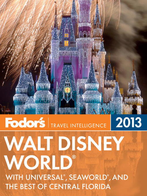 Title details for Fodor's Walt Disney World 2013 by Fodor's - Available